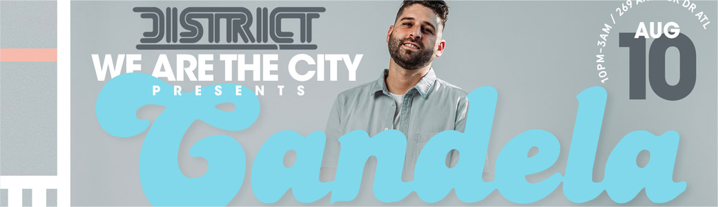 Discount Tickets for We Are The City - Candela - DJ EU LIVE at District Atlanta